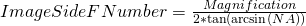 Rendered by QuickLaTeX.com ImageSideFNumber = \frac{Magnification}{2 * \tan (\arcsin ( NA) ) }