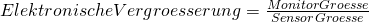 Rendered by QuickLaTeX.com ElektronischeVergroesserung = \frac{MonitorGroesse}{SensorGroesse}