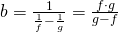 b= \frac {1} {\frac {1} {f} - \frac {1} {g}} = \frac {f \cdot g}{g- f}