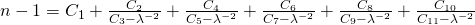 n-1 = C_1 + \frac{C_2}{C_3-\lambda^{-2}}           + \frac{C_4}{C_5-\lambda^{-2}}           + \frac{C_6}{C_7-\lambda^{-2}}           + \frac{C_8}{C_9-\lambda^{-2}}           + \frac{C_{10}}{C_{11}-\lambda^{-2}}