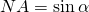 Rendered by QuickLaTeX.com NA = \sin \alpha