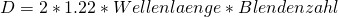 Rendered by QuickLaTeX.com D = 2 * 1.22 * Wellenlaenge * Blendenzahl