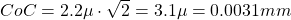 CoC = 2.2\mu \cdot \sqrt{2} = 3.1 \mu = 0.0031mm