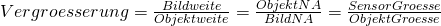 Rendered by QuickLaTeX.com Vergroesserung= \frac{Bildweite}{Objektweite}= \frac{ObjektNA}{BildNA} = \frac{SensorGroesse}{ObjektGroesse}