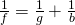 Rendered by QuickLaTeX.com \frac{1}{f} = \frac{1}{g} + \frac{1}{b}