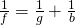 \frac{1}{f} = \frac{1}{g} + \frac{1}{b}