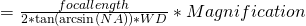 Rendered by QuickLaTeX.com = \frac{focal length}{2 * \tan (\arcsin ( NA) ) * WD} * Magnification