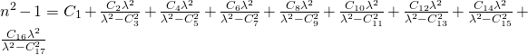n^2-1=C_1 + \frac{C_2 \lambda^2}{\lambda^2-C_3^2} + \frac{C_4 \lambda^2}{\lambda^2-C_5^2} + \frac{C_6 \lambda^2}{\lambda^2-C_7^2} + \frac{C_8 \lambda^2}{\lambda^2-C_9^2} + \frac{C_{10} \lambda^2}{\lambda^2-C_{11}^2} + \frac{C_{12} \lambda^2}{\lambda^2-C_{13}^2} + \frac{C_{14} \lambda^2}{\lambda^2-C_{15}^2} + \frac{C_{16} \lambda^2}{\lambda^2-C_{17}^2}