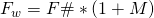 Rendered by QuickLaTeX.com F_{w} = {F\#}*(1 + M)