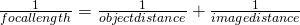 \frac{1}{focal length} = \frac{1}{object distance} + \frac{1}{image distance}