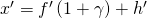 x'=f'\left(1+\gamma \right)+h'