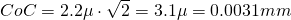 CoC = 2.2\mu \cdot \sqrt{2} = 3.1 \mu = 0.0031mm