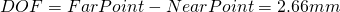 DOF = FarPoint - NearPoint = 2.66mm