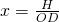 x = \frac{H}{OD}