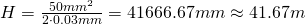 H = \frac{50mm^2}{2 \cdot 0.03mm} = 41666.67mm \approx 41.67m