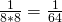 Rendered by QuickLaTeX.com \frac{1}{8 * 8} = \frac{1}{64}
