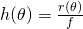 h(\theta)=\frac{r(\theta)}{f}