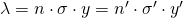 \lambda = n \cdot \sigma  \cdot y = n'  \cdot  \sigma'  \cdot y'