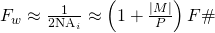 {F_{w}\approx {1 \over 2\mathrm {NA} _{i}}\approx \left(1+{\frac {|M|}{P}}\right)F\#}