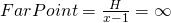 FarPoint = \frac{H}{x-1} = \infty